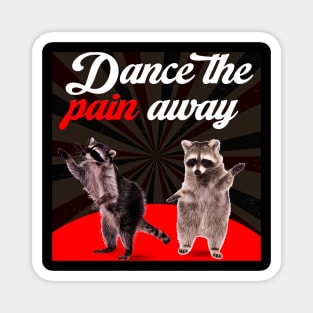 Dance the Pain Away Magnet