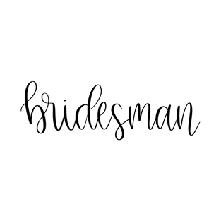 Bridesman Gift - Black Script Lettering T-Shirt