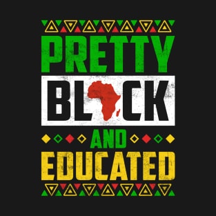 PRETTY BLACK AND EDUCATED T-Shirt