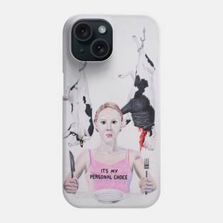 Not Your Personal Choice when there are Victims Involved Phone Case