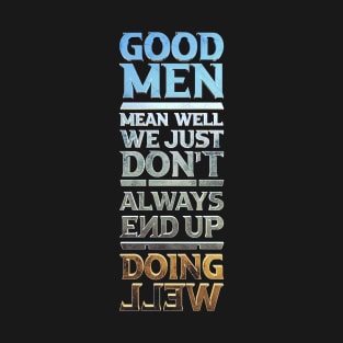 Good Men T-Shirt