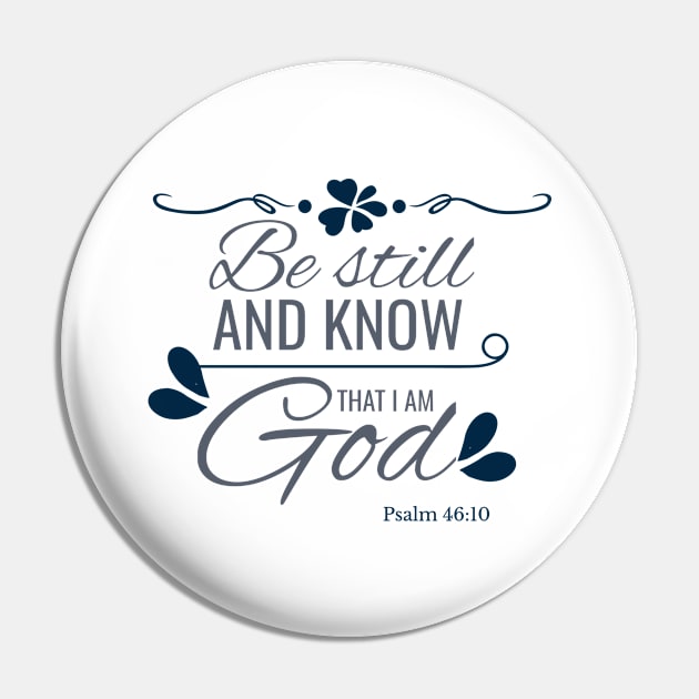 Bible Verse - Know I Am God Christian Psalm 46-10 Pin by Foxxy Merch