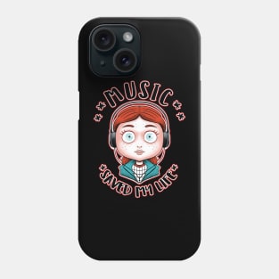 Music Saved My Life Phone Case