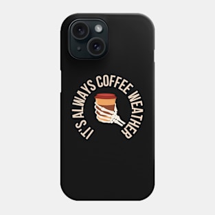 Skeleton Hand - It's always coffee weather Phone Case