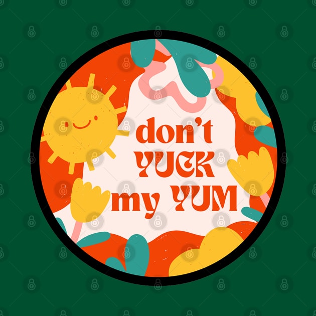 Don’t Yuck My Yum by Tiny Baker