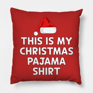 Christmas Humor This Is My Christmas Pajama Shirt Pillow