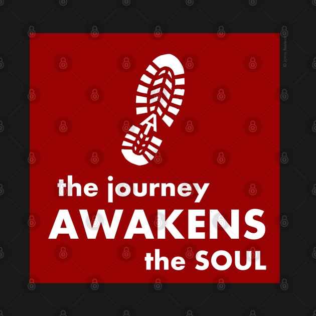 The Journey Awakens the Soul by Joyful Rambler