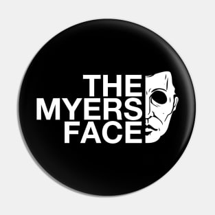 THE MYERS FACE Pin