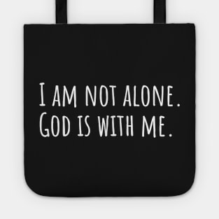 I am not alone God is with me Tote