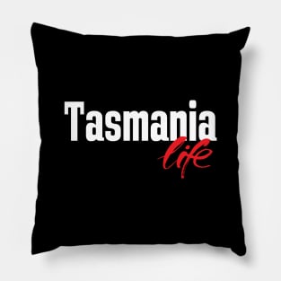 Tasmania Life Australia Raised Me Tas Tassie Pillow