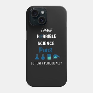 I Make Horrible Science But Only Periodically Phone Case