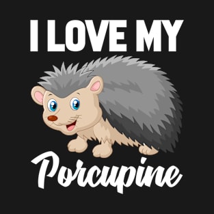 I Love My Porcupine T-Shirt