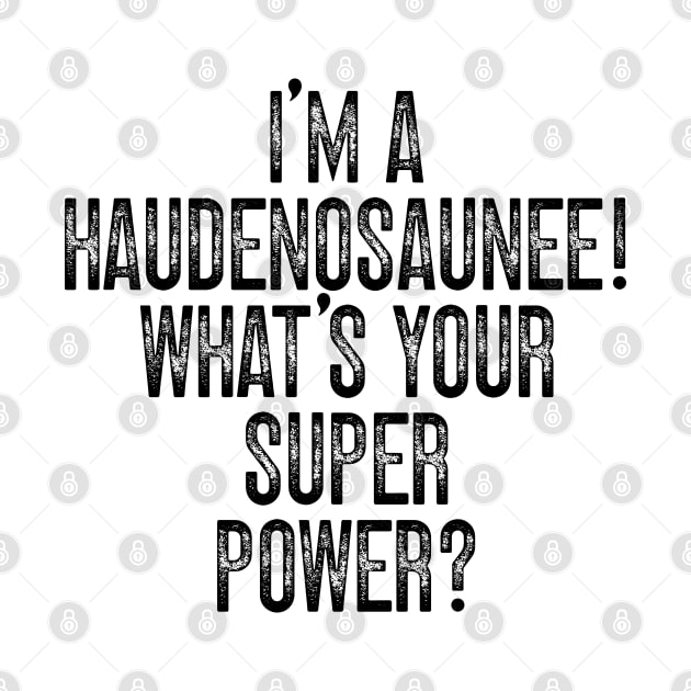 I'm A Haudenosaunee! What's Your Super Power v2 by Emma