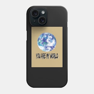 You are my world Phone Case