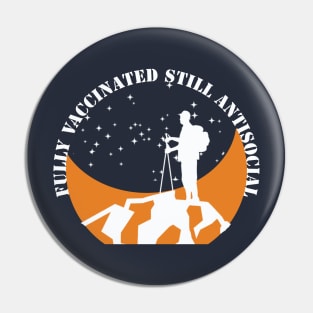 fully vaccinated but still antisocial, hiking, camping, adventure Pin