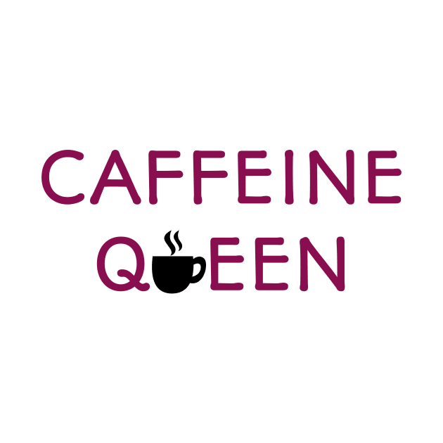 Caffeine Queen by Salaar Design Hub