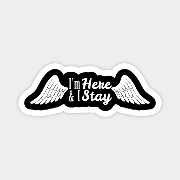 I'm here and I stay Angel Waverly (Black) Magnet by gingertv02