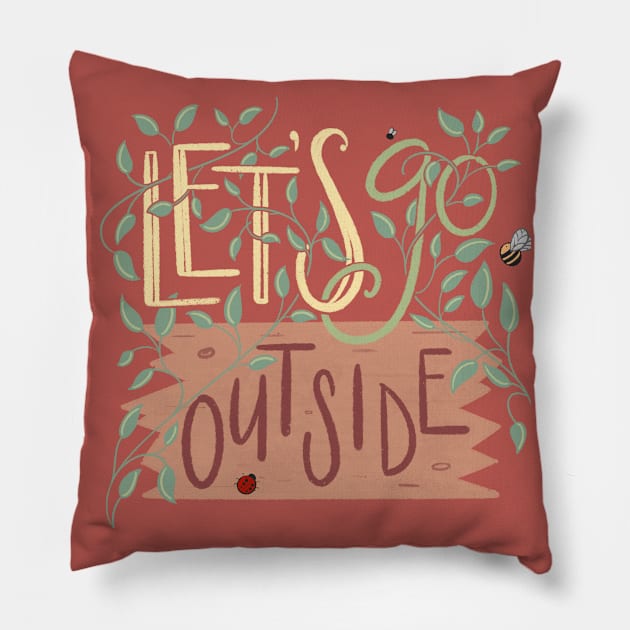 Let’s Go Outside Pillow by Pepper O’Brien