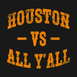 Vintage Houston Vs All Y'all T-Shirt