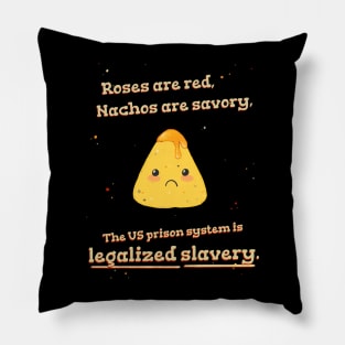 Roses are Red, Nachos are Savory, The US Prison System is Legalized Slavery Pillow