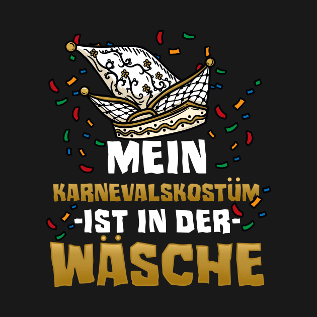 Mein Karnevalkostüm ist in der Wäsche I Fastnacht print by biNutz