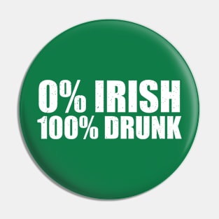 0% Irish 100% Drunk Pin