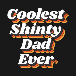 Coolest Shinty Dad Ever T-Shirt