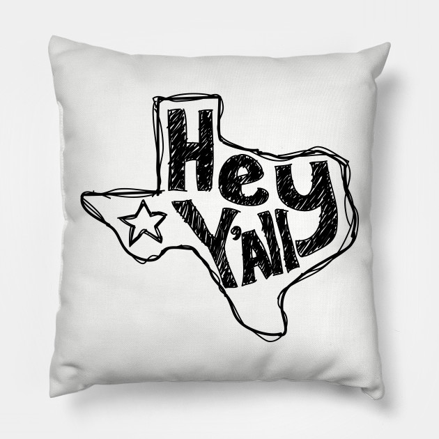 Hey Y All Hey Yall Pillow Teepublic