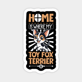 Home is with my Toy Fox Terrier Magnet