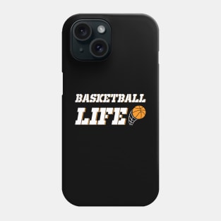Basketball Life Phone Case