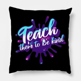 Teach Them To Be Kind, Back to School, Teacher, Teacher Appreciation, Teach,Teacher Gift, Back To School Gift Pillow