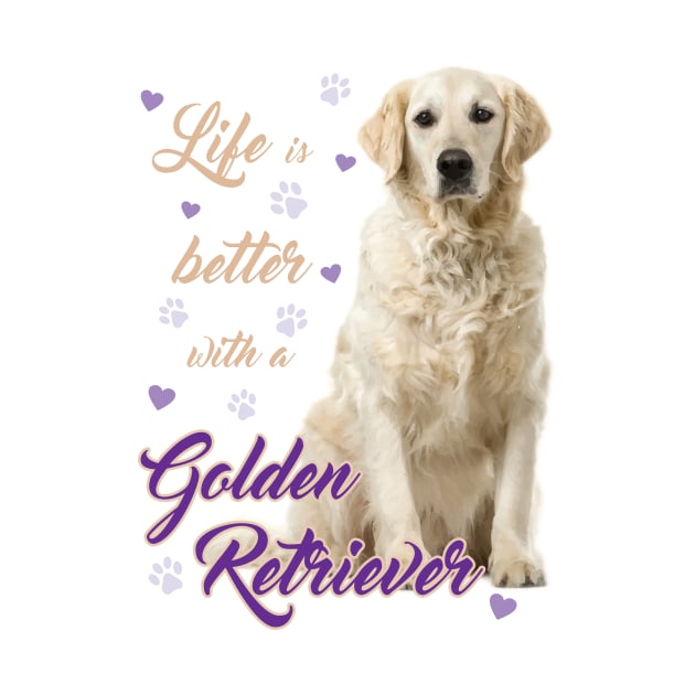 Lifes better with a Golden Retriever! Especially for Golden owners! by rs-designs