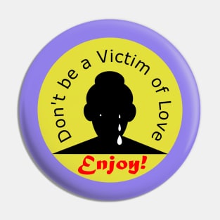 Victim of  Love? Pin