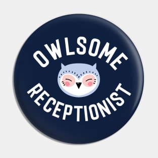 Owlsome Receptionist Pun - Funny Gift Idea Pin