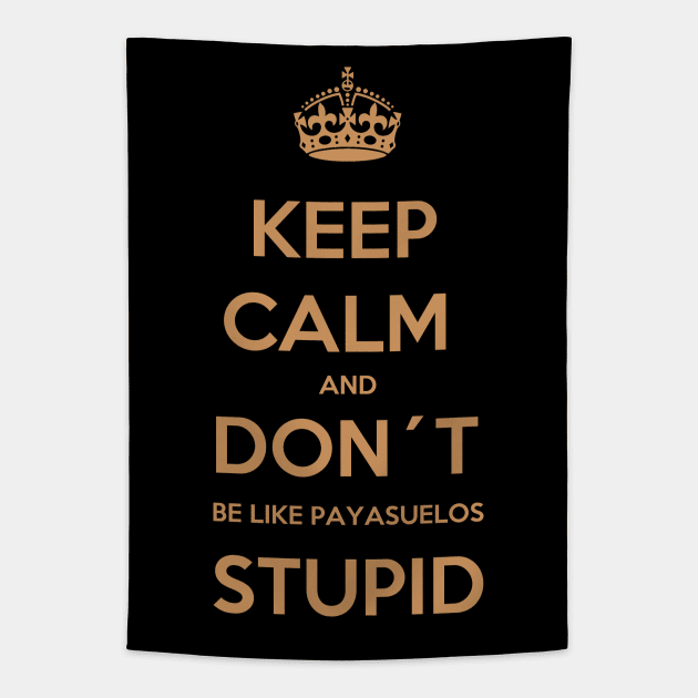 KEEP CALM 2 Tapestry by Pobre Payasuelos