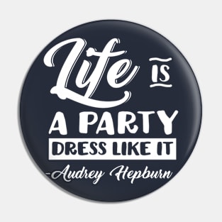 Life is a Party Pin