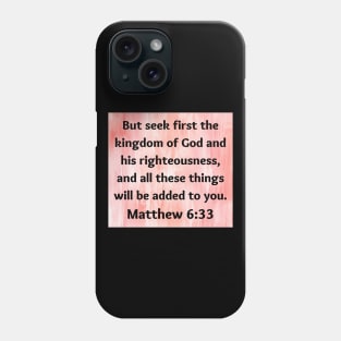 Bible Verse Matthew 6:33 Phone Case