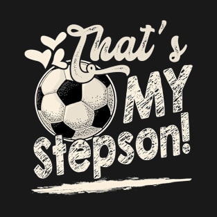 That's My Stepson Soccer Family Matching T-Shirt