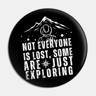 Not everyone is lost, some are just exploring Pin