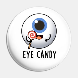 Eye Candy Cute Eyeball Pun Pin