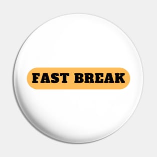 Fast Break Pin