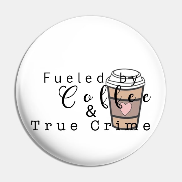 Fueled by Coffee Pin by Strictly Homicide Podcast