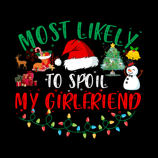 Most Likely To Spoil My Girlfriend Funny Christmas Couple Matching by Spit in my face PODCAST