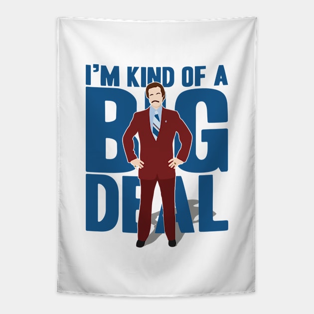 Anchorman Ron Burgundy Kind Of A Big Deal Tapestry by Rebus28