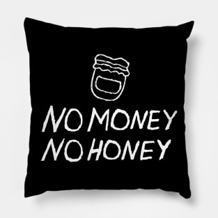 No Money No Honey Quote with Honey Jar Pillow