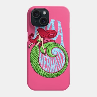 I'm a Mermaid Phone Case