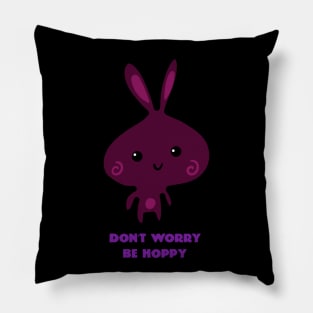 Don't Worry Be Hoppy Pillow