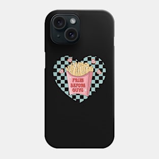 Fries Before Guys Phone Case