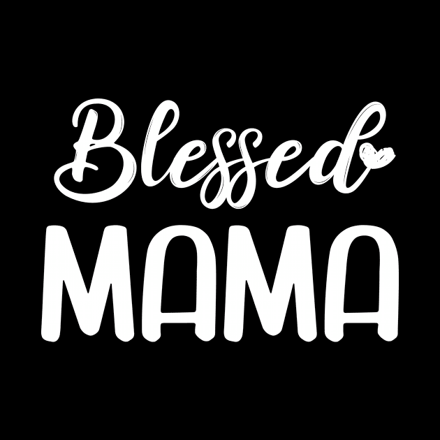 Blessed Mama by TrendyClothing