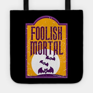 foolish mortal - haunted mansion Tote